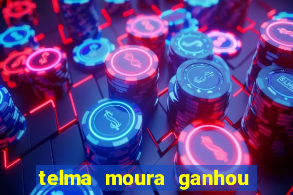 telma moura ganhou na loteria